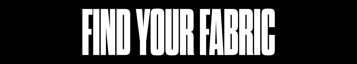FIND YOUR FABRIC