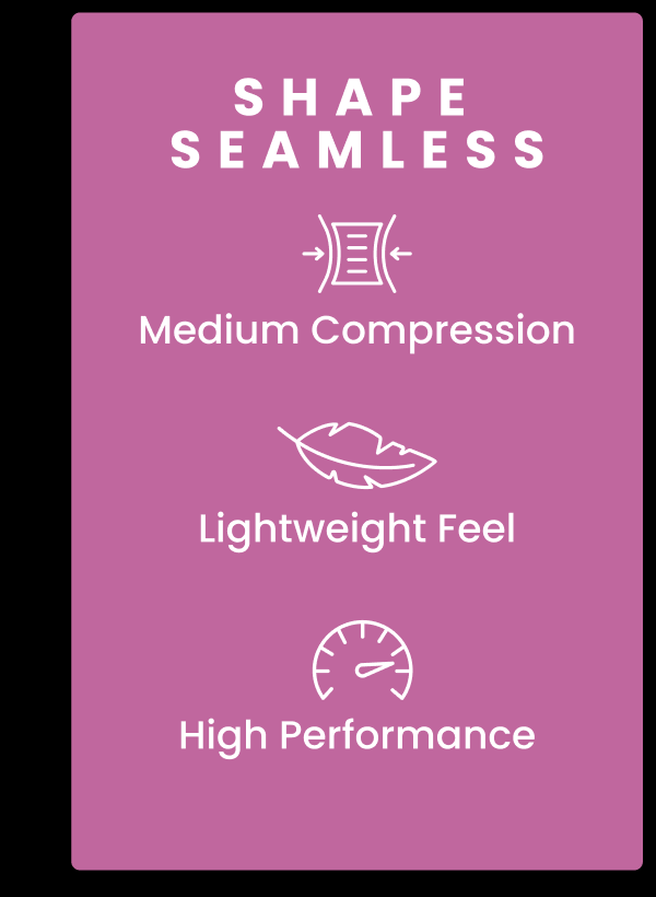 SHAPE SEAMLESS: - Medium Compression - Lightweight Feel - High Performance