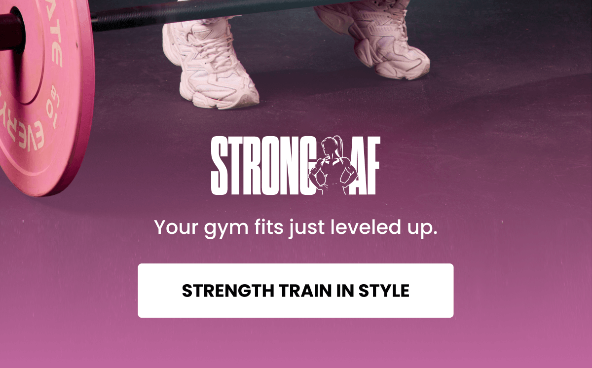 STRONG AF - Your gym fits just leveled up. | STRENGTH TRAIN IN STYLE
