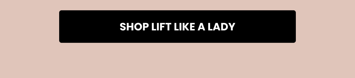 Shop Lift Like a Lady