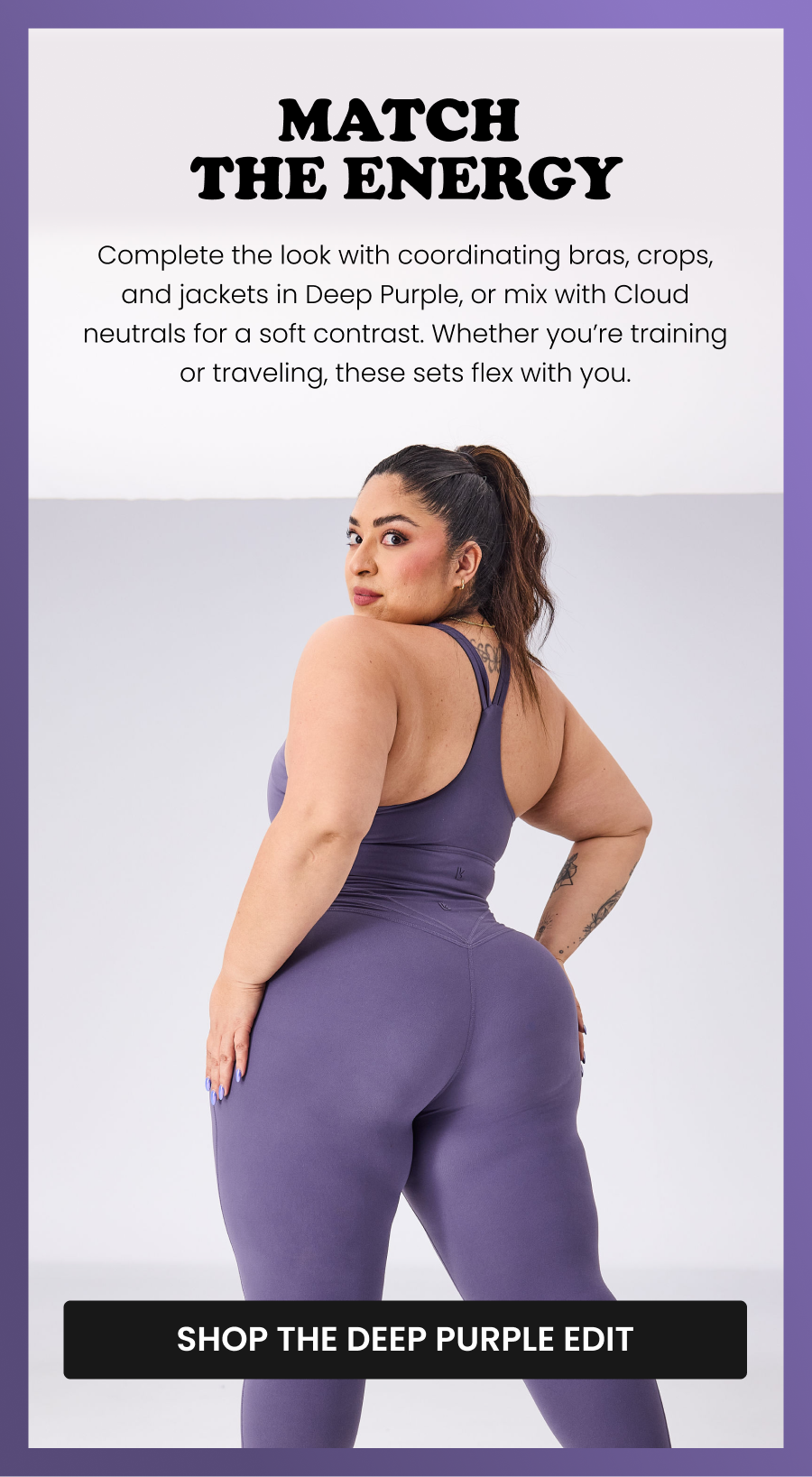 Match the Energy Complete the look with coordinating bras, crops, and jackets in Deep Purple — or mix with Cloud neutrals for a soft contrast. Whether you’re training or traveling, these sets flex with you. CTA (Oversized): [Shop the Full Deep Purple Edit]