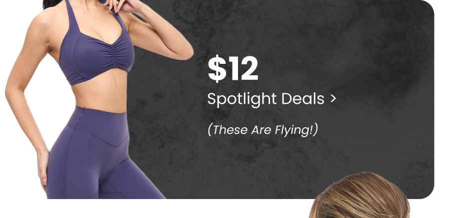$12 Spotlight Deals