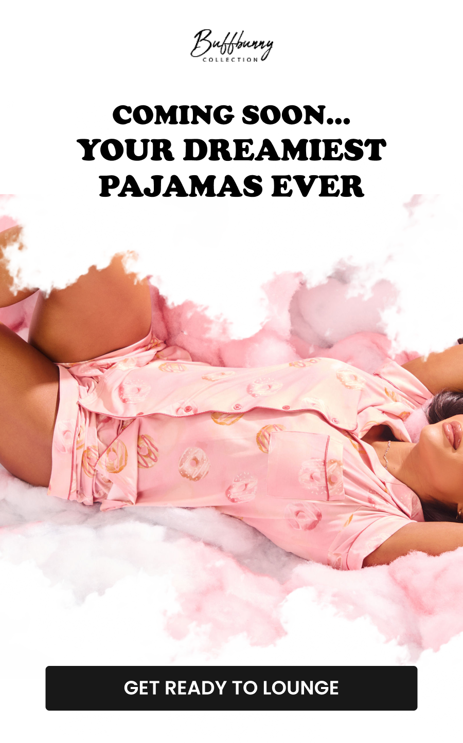 Your Softest Rest Day Starts Soon  CTA: [GET READY TO LOUNGE]