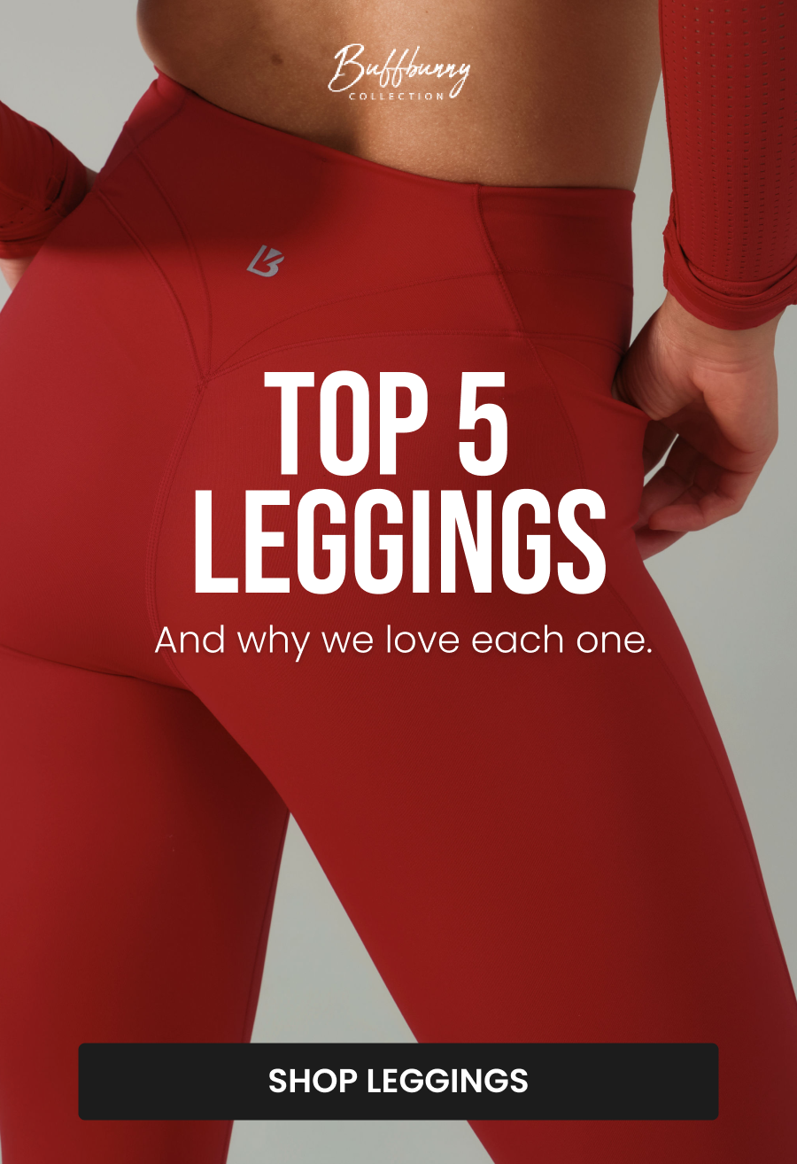 Top 5 Leggings And why we love each one. CTA: [SHOP LEGGINGS]