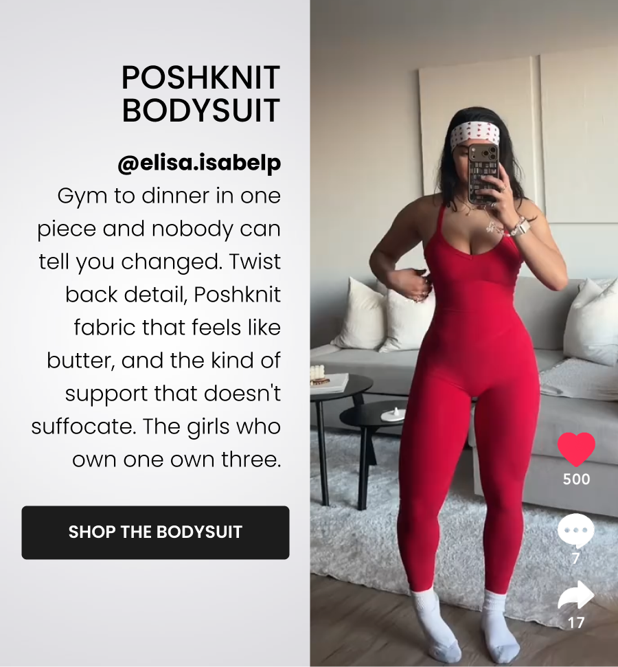 Poshknit Bodysuit - Red ​​https://www.tiktok.com/t/ZThGJuVaT/  @elisa.isabelp Gym to dinner in one piece and nobody can tell you changed. Twist back detail, Poshknit fabric that feels like butter, and the kind of support that doesn't suffocate. The girls who own one own three. CTA: [SHOP THE BODYSUIT]