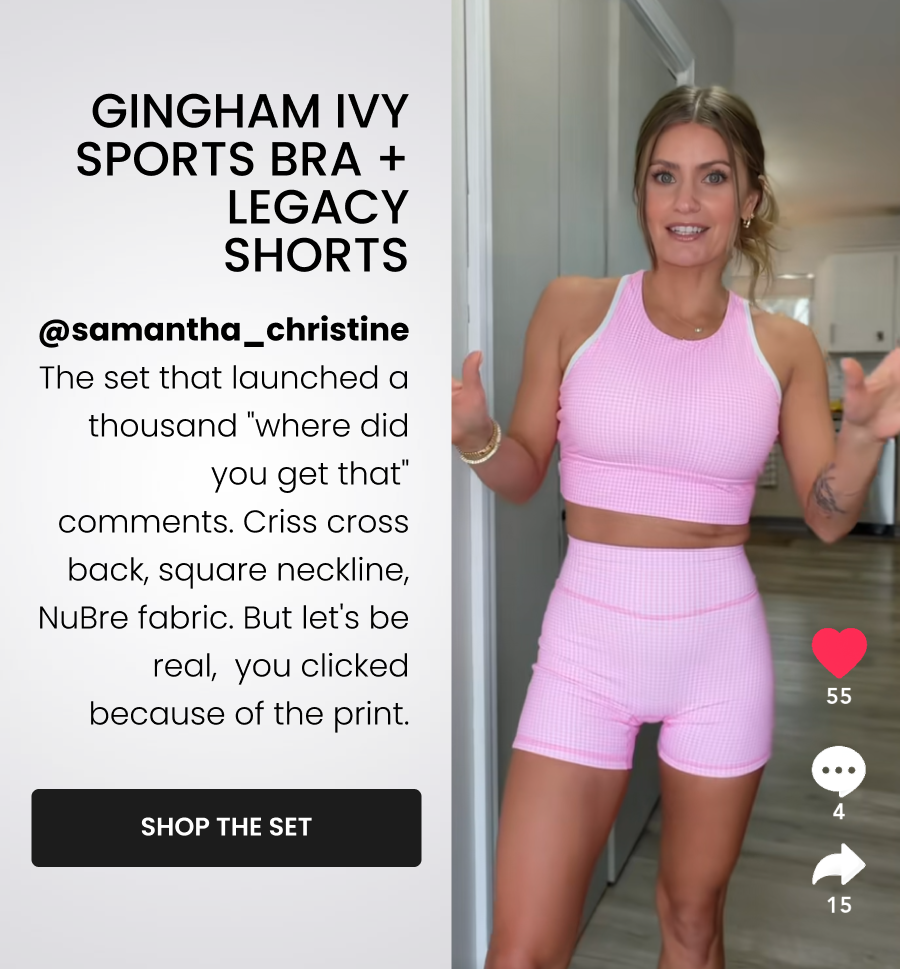 Pink Gingham Ivy Sports Bra + Legacy Shorts https://www.tiktok.com/t/ZThGJr4oF/  @samantha_christine The set that launched a thousand "where did you get that" comments. Criss cross back, square neckline, NuBre fabric. But let's be real,  you clicked because of the print. CTA: [SHOP THE SET]