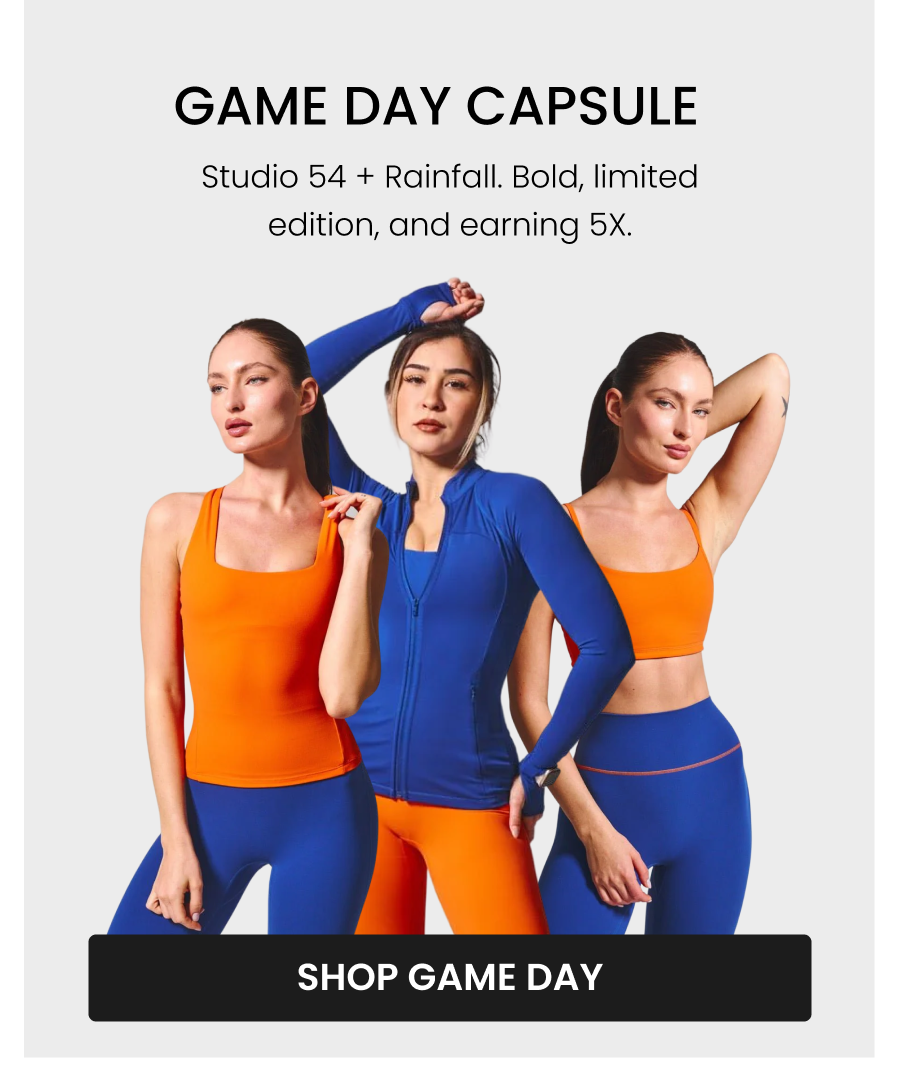 Game Day Capsule Studio 54 + Rainfall. Bold, limited edition, and earning 5X. CTA: [SHOP GAME DAY]