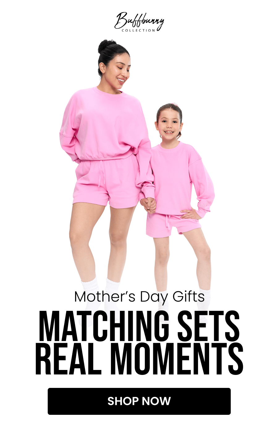 Mother’s Day Gifts Matching Sets. Real Moments CTA: [SHOP NOW]