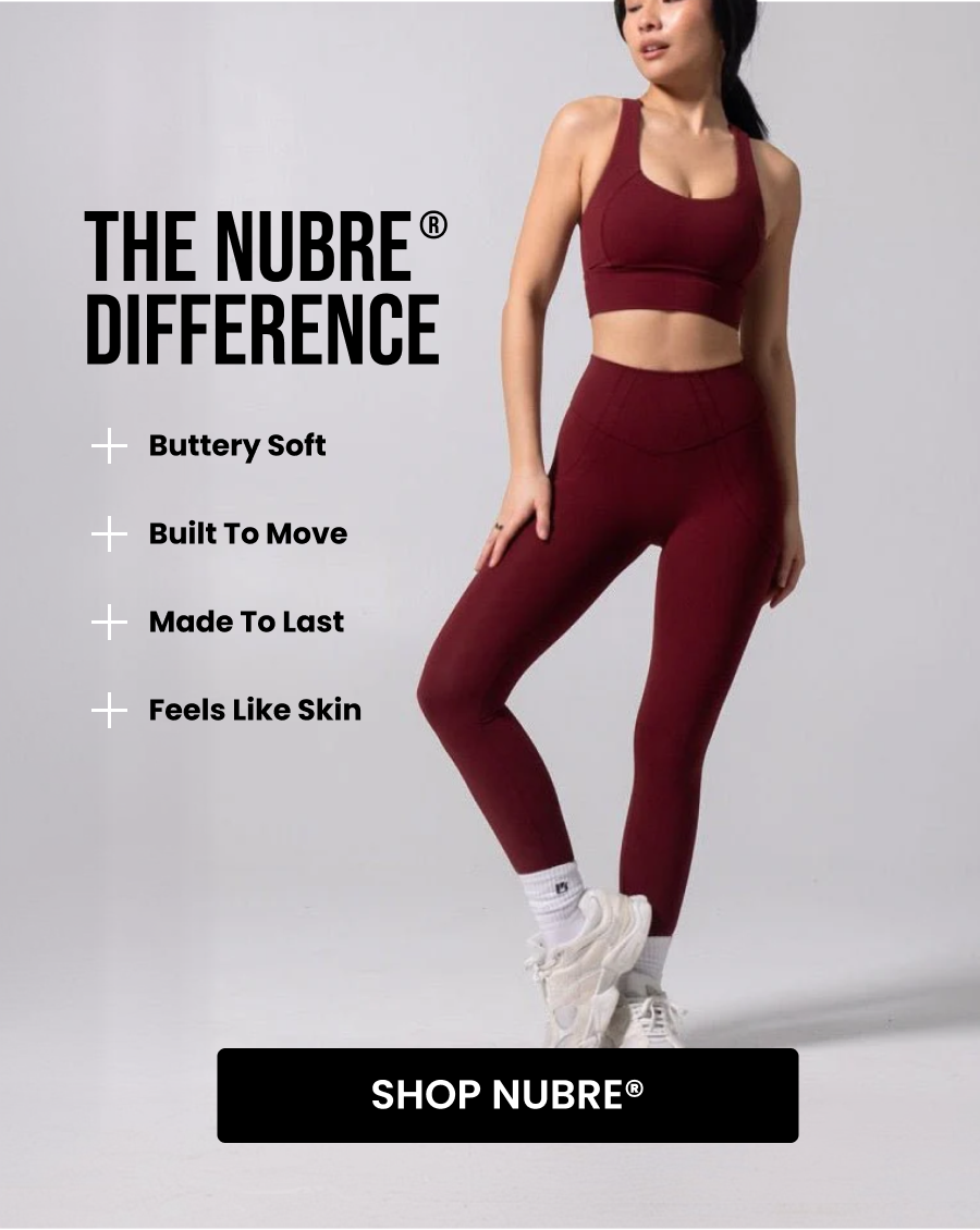 The NuBre® Difference Buttery Soft Built To Move Made To Last Feels Like Skin CTA: [SHOP NUBRE®]