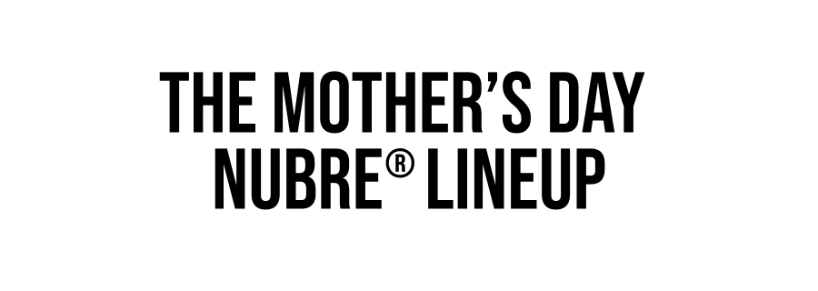 The Mother’s Day NuBre® Lineup