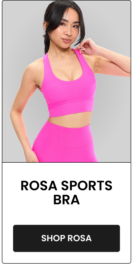 Rosa Sports Bra CTA: [SHOP ROSA]