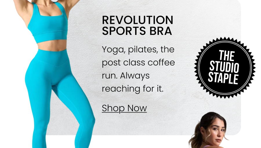 Revolution Sports Bra BADGE: The Studio Staple Yoga, pilates, the post class coffee run. Always reaching for it. CTA: [SHOP REVOLUTION]