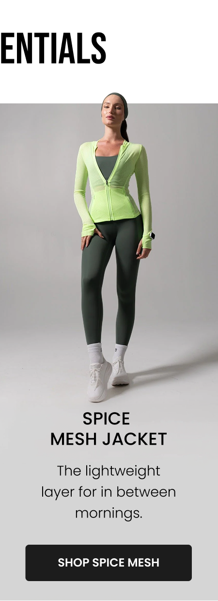 Spice Mesh Jacket The lightweight layer for in between mornings. CTA: [SHOP SPICE MESH]