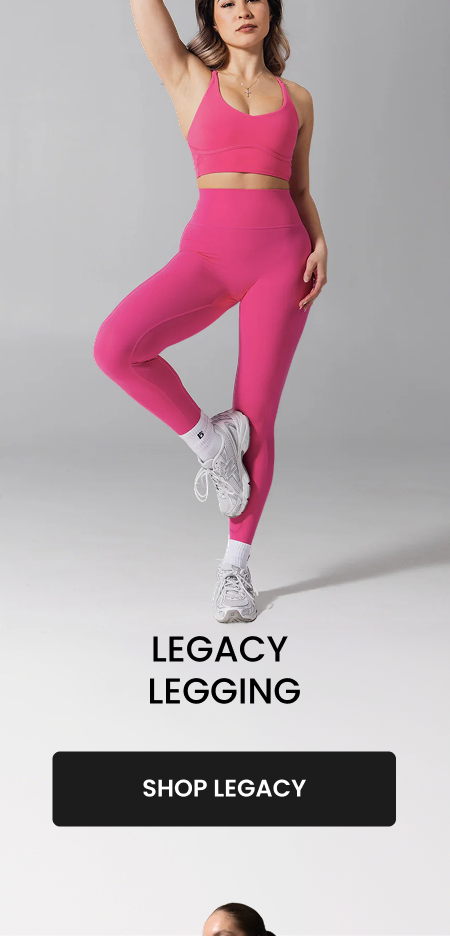 Legacy Legging CTA: [SHOP LEGACY]