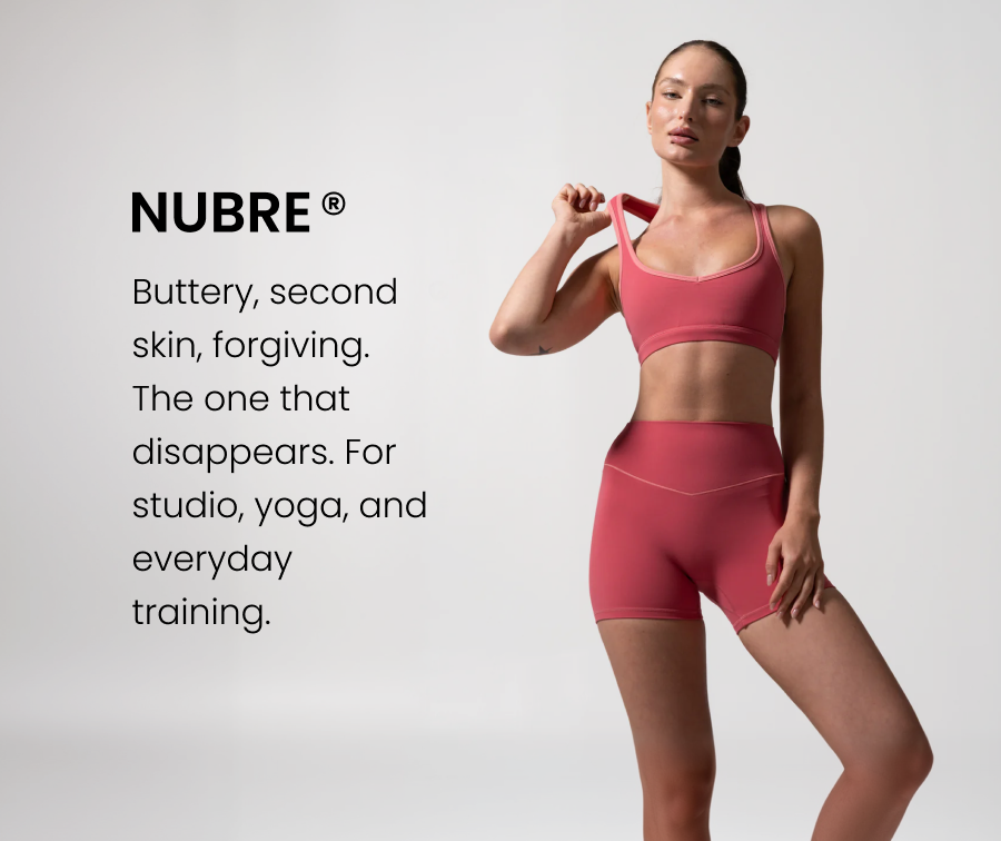 NuBre: Buttery, second skin, forgiving. The one that disappears. For studio, yoga, and everyday training.