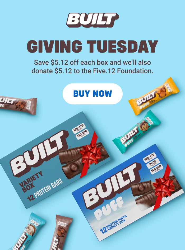 Get $5.12 off every box and Built donates $5.12 on every box!