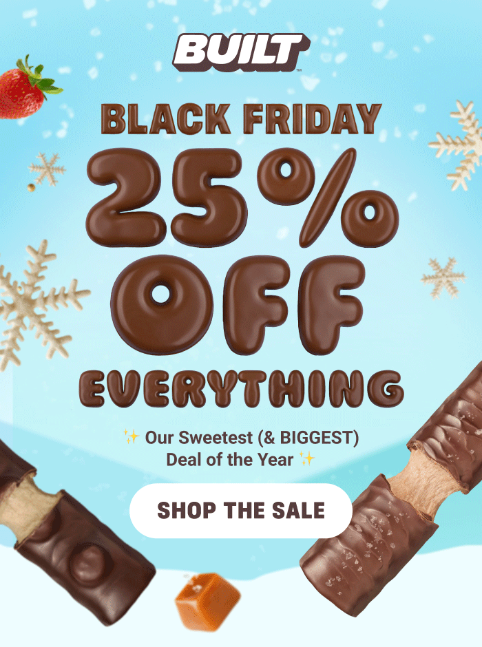 Black Friday at BUILT has begun! Get 25% off everything!