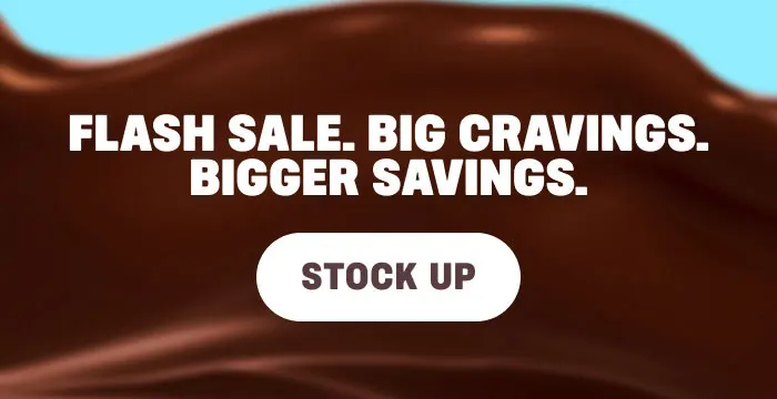 Big cravings. Bigger savings. Stock up now!