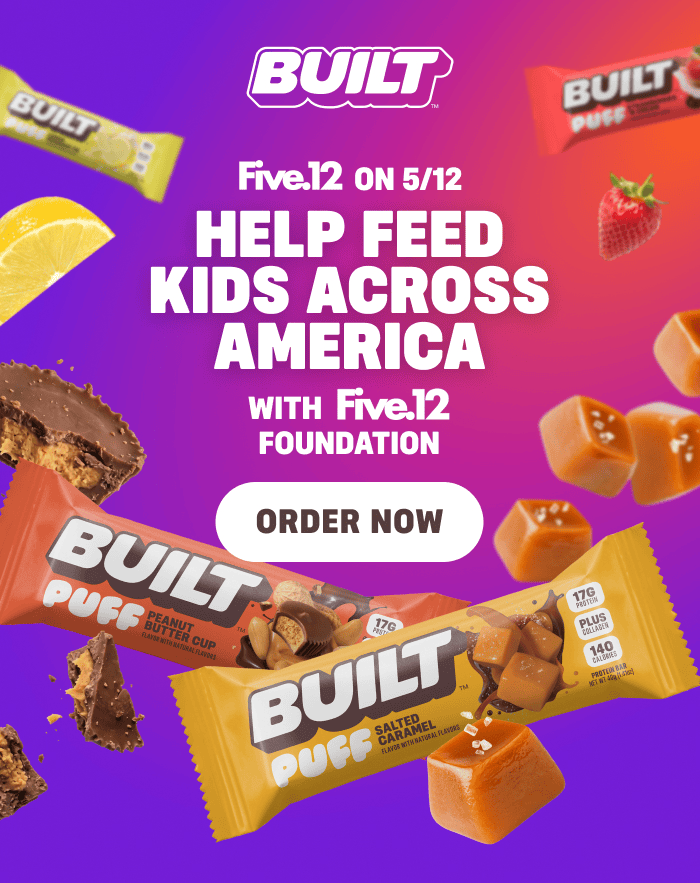 This 5/12, every box on BUILT. com is $25.12. And we'll donate $5.12 per box to Five.12 Foundation.