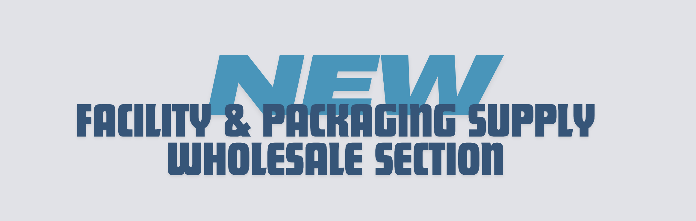 New facility and packaging supply wholesale section