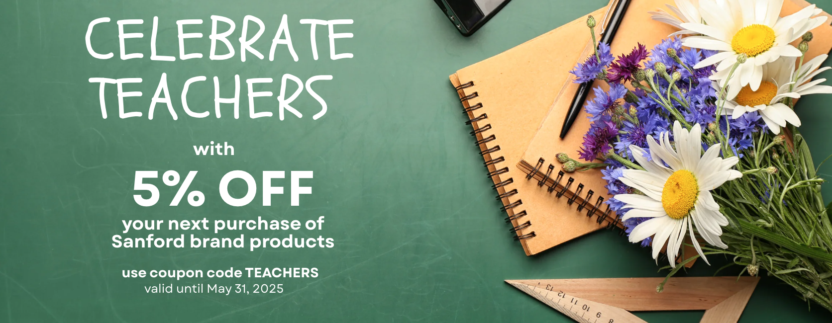 Image of chalkboard with bouquet of flowers on top of school supplies. Text to the left of image reading "Happy Teacher's Day! Say thank you with supplies they will actually use"