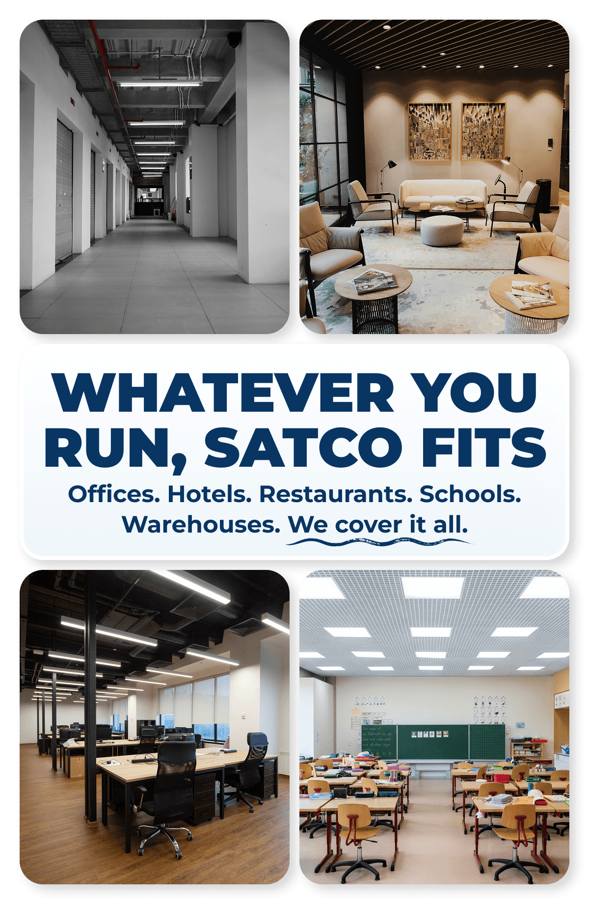 Whatever you run, Satco fits