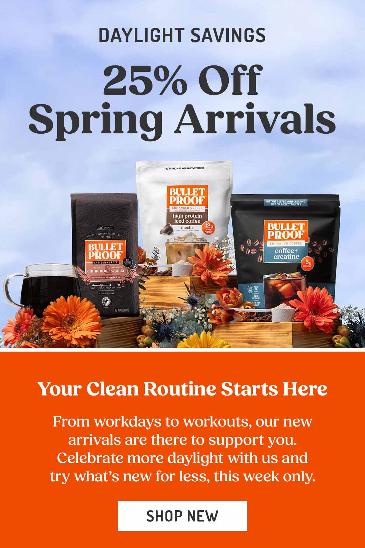 25% Off Spring Arrivals. From workdays to workouts, our new arrivals are there to support you. Celebrate more daylight with us and try now for less, this weekend only. Shop new.
