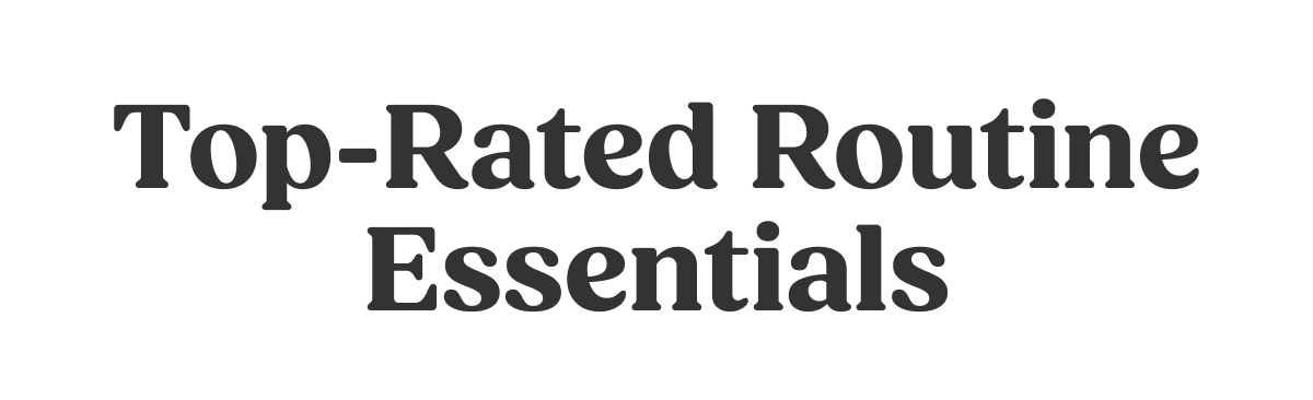 Top-rated routine essentials