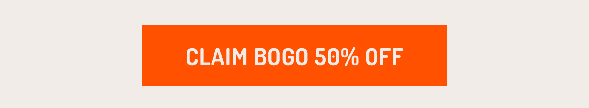 Claim BOGO 50% off
