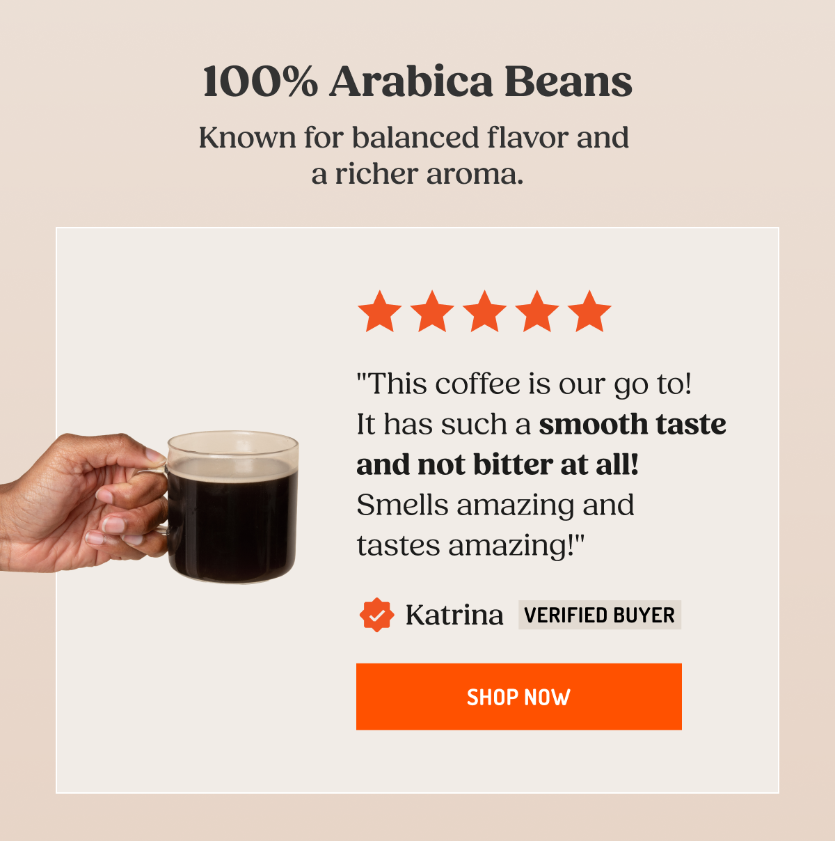 "This coffee is our go to!&nbsp; It has such a smooth taste and not bitter at all!&nbsp; Smells amazing and  tastes amazing!"  Katrina Verified Buyer
