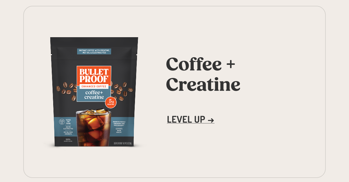 Coffee + Creatine LEVEL UP →