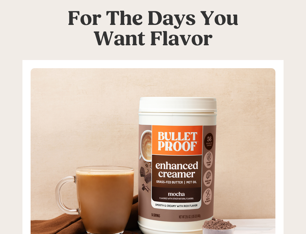 For The Days You Want Flavor