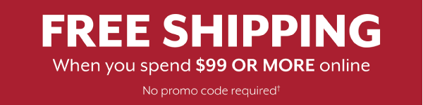 Free Shipping when you spend $99 or more