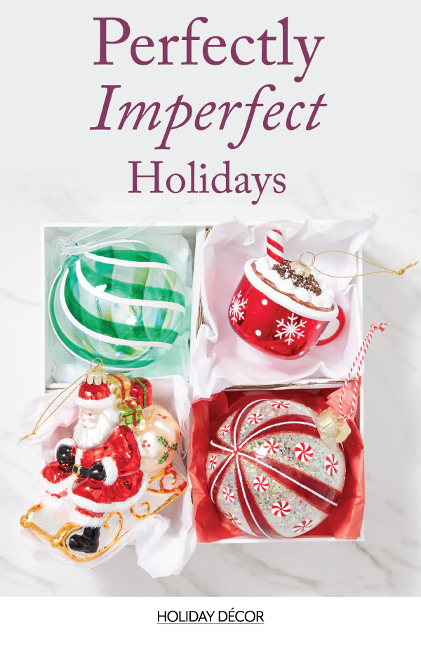 Perfectly Imperfect Holidays - Holiday Decor