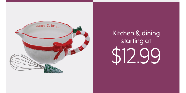 Kitchen & dining starting at 12.99