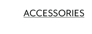 Accessories