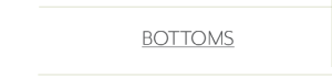 Bottoms