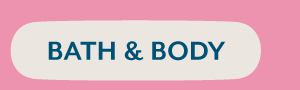 Bath & Body
