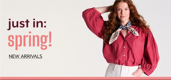 just in: spring - new arrivals