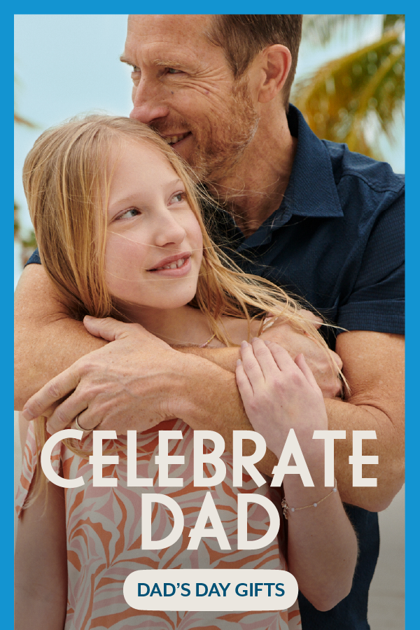 Celebrate Dad - Dad's Day Gifts