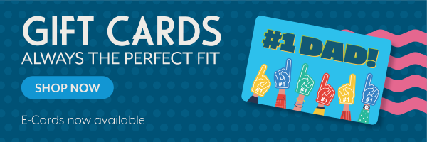 Gift Cards - Always the perfect fit!