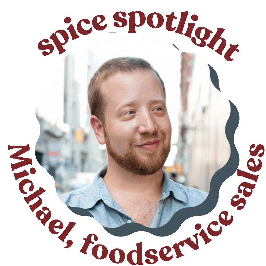 Meet the Spice Team: Michael, Foodservice Sales
