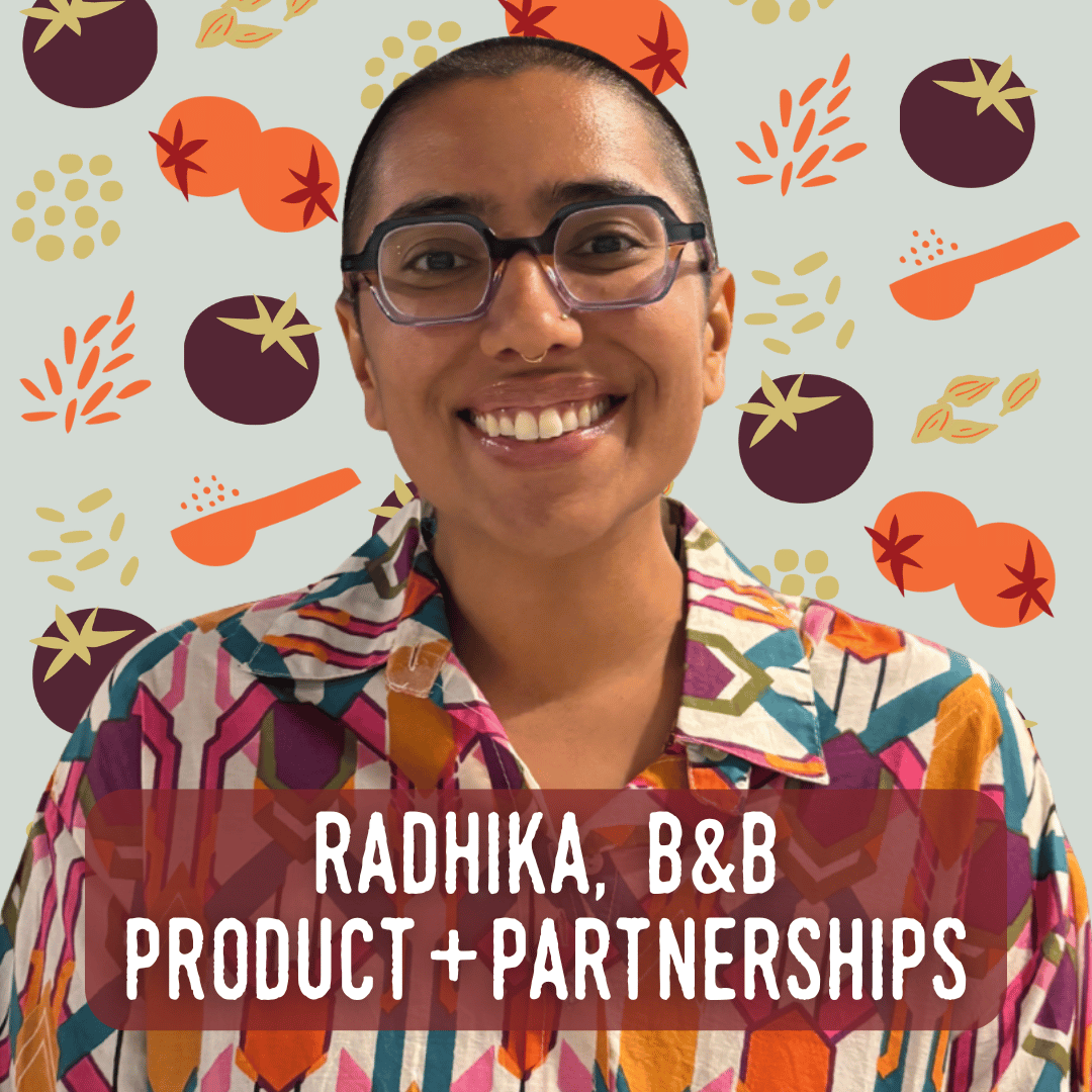Radhika, Product & Partnerships at Burlap & Barrel