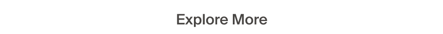 Explore More
