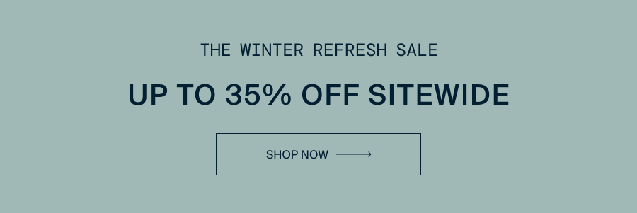 Up to 35% off sitewide: shop now