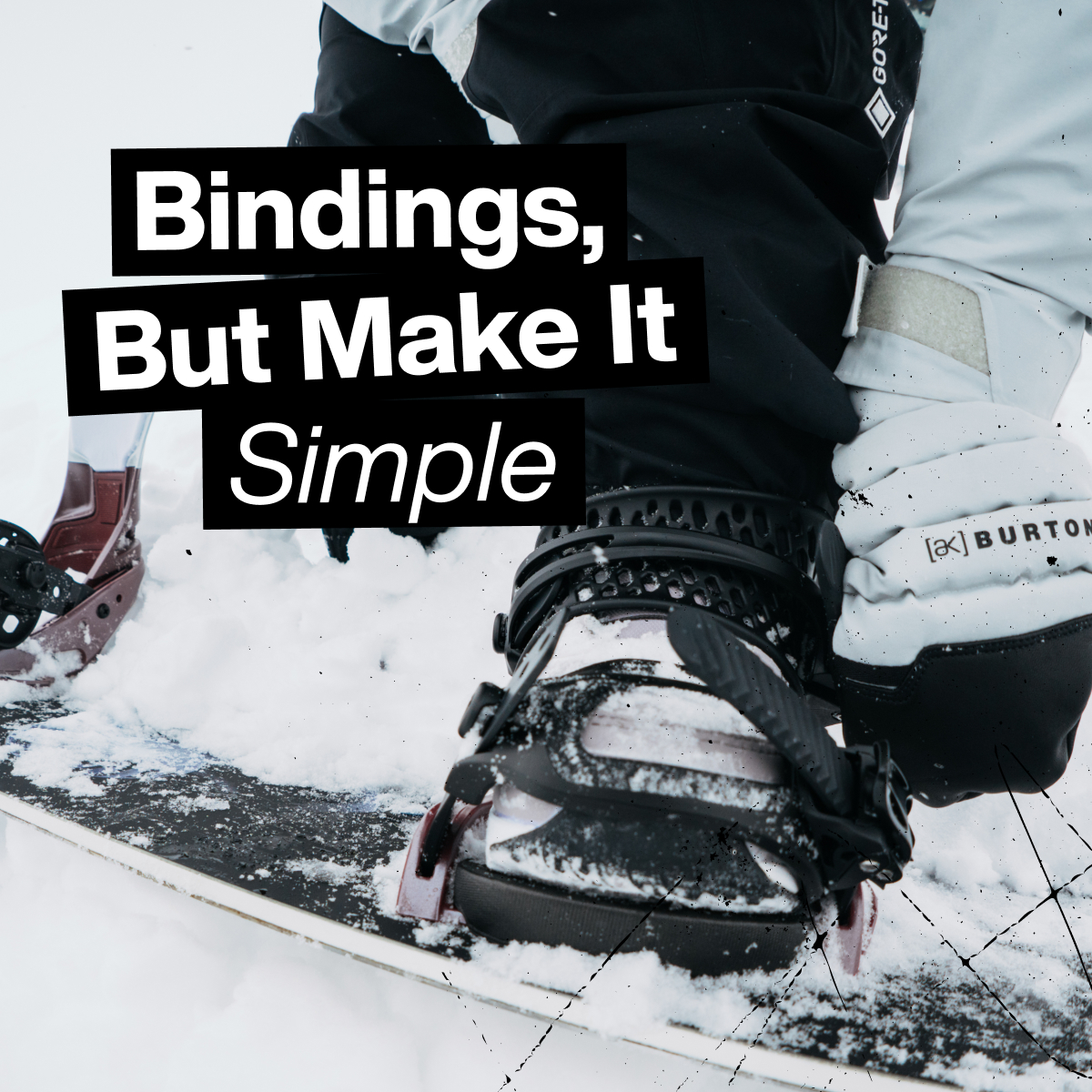 Close-up shot of a Burton Binding in the snow with the text 'Bindings, but make it simple'