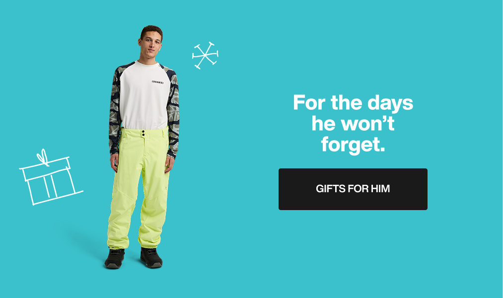 Male model wearing Burton Reserve Pants and Base Layers on the left. On the right, the text 'For the days he won't forget. Gifts for Him'.