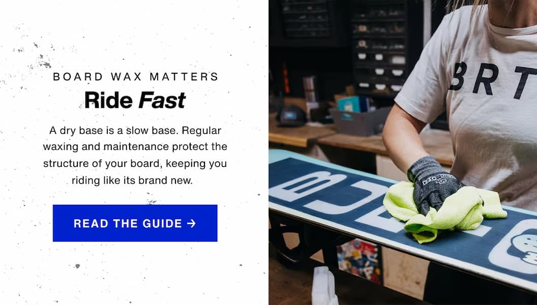 A dry base is a slow base. Regular waxing&nbsp;and maintenance&nbsp;protect&nbsp;the structure of your board, keeping&nbsp;you riding like its brand new.&nbsp;&nbsp;