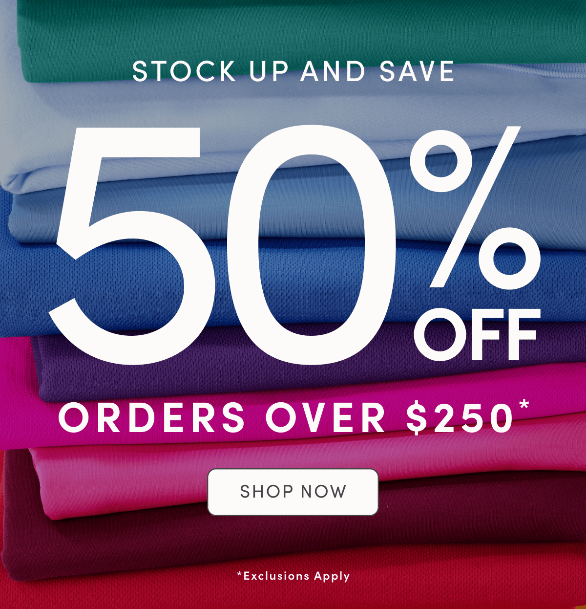 50% Off $250 Orders