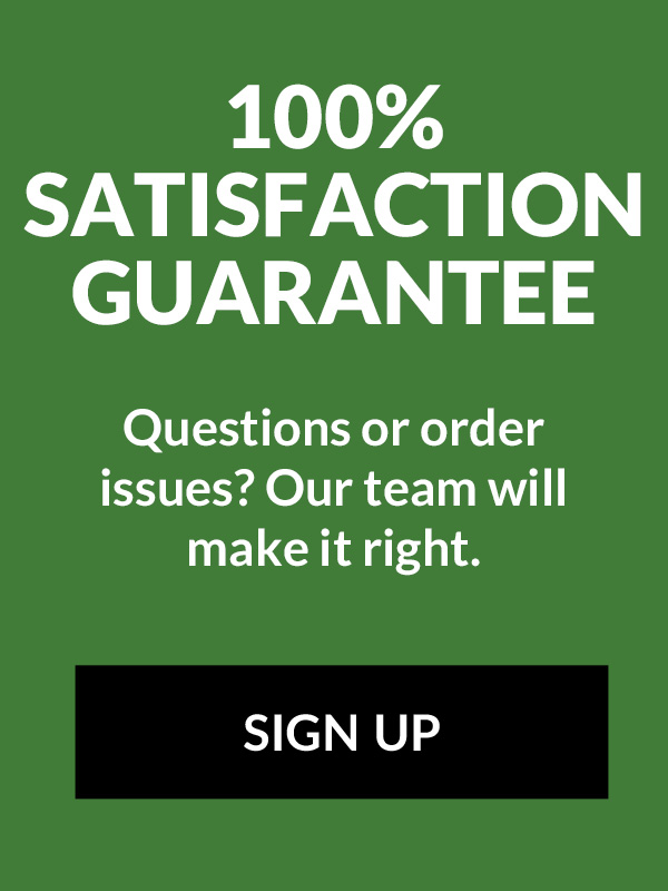 100% satisfaction guarantee. Questions or order issues? our team will make it right. sign up